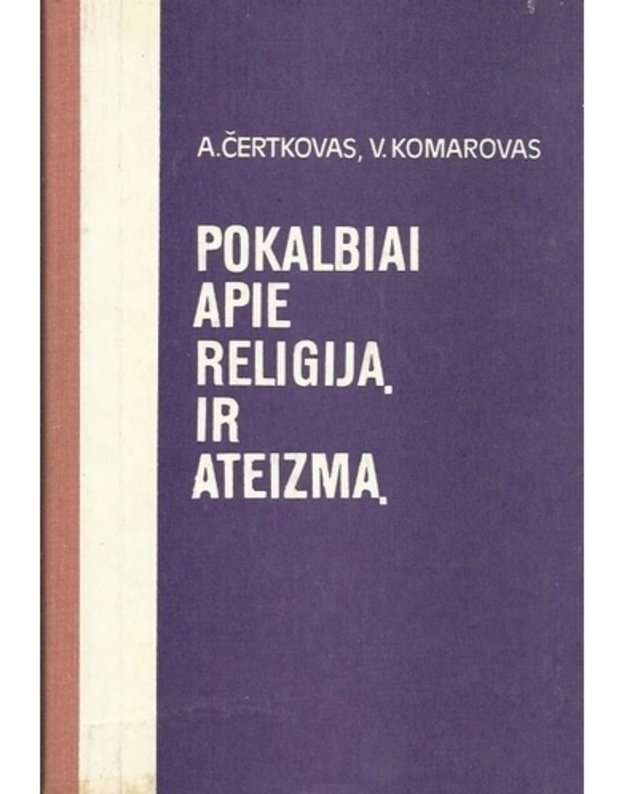 Pokalbiai apie religiją ir ateizmą - A. Čertkovas, V. Komarovas