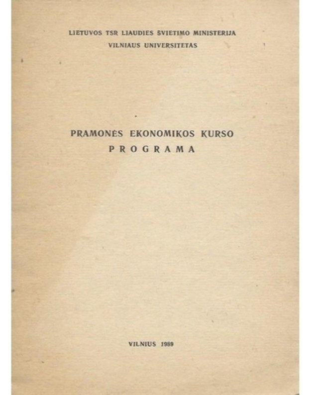 Pramonės ekonomikos kurso programa (Ekonomikos specialybių studentams) - parengė Vincentas Baranauskas ir kt.