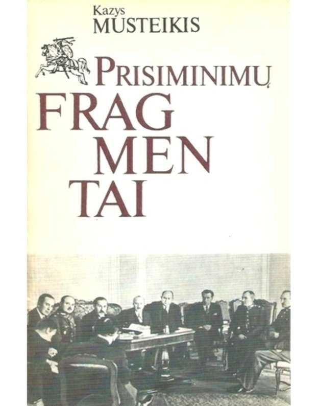 Prisiminimų fragmentai - Musteikis Kazys