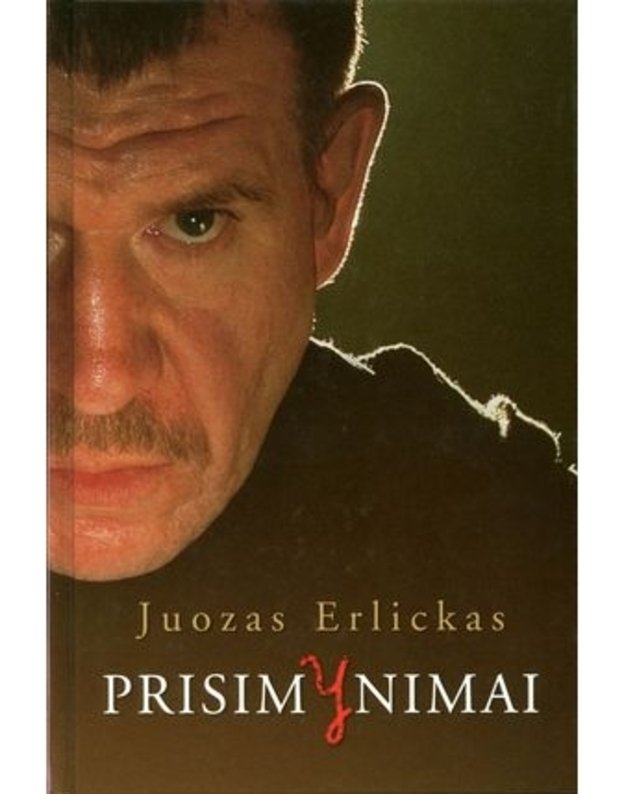 Prisimynimai.  Proza, eilėraščiai - Erlickas Juozas