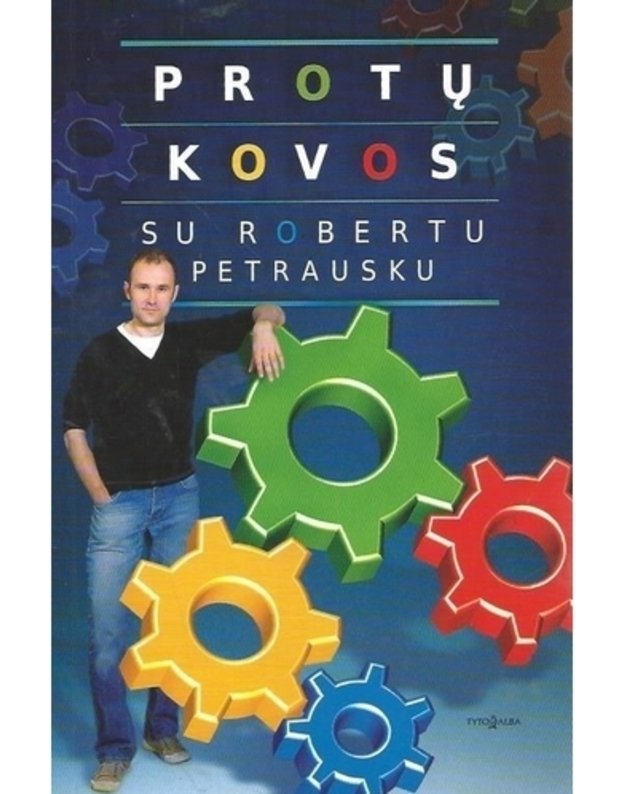 Protų kovos su Robertu Petrausku - Petrauskas Robertas, sudarytojas