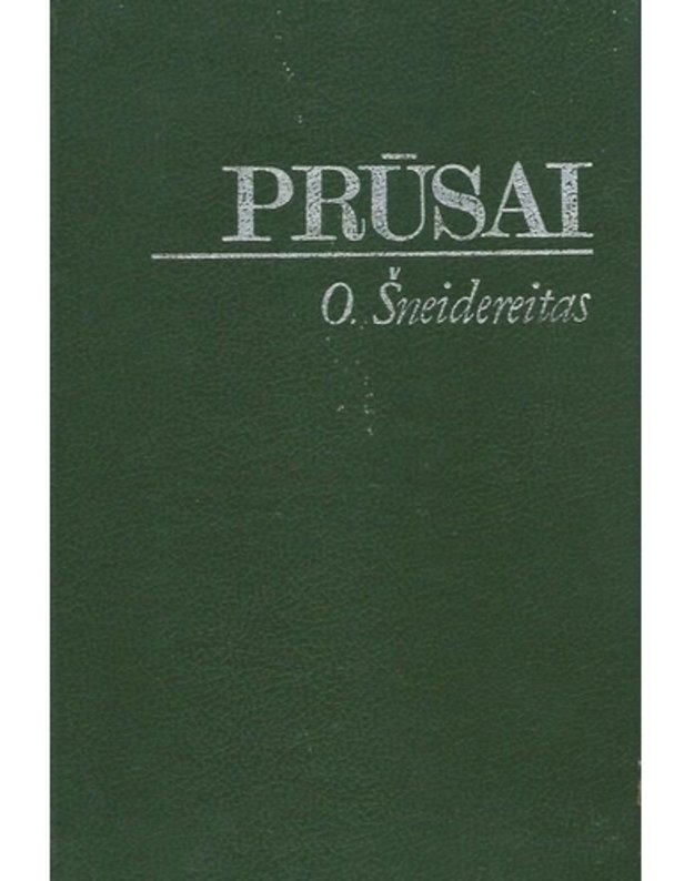 Prūsai / Laikas ir įvykiai - Šneidereitas O.