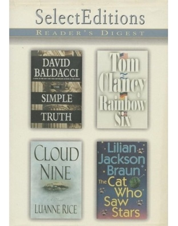 Rainbow Six. Cloud Nine. The Simple Truth. The Cat Who Saw Stars / Reader's Digest Select Editions - Tom Clancy, Luanne Rice, David Baldacci, Lilian Jackson Braun