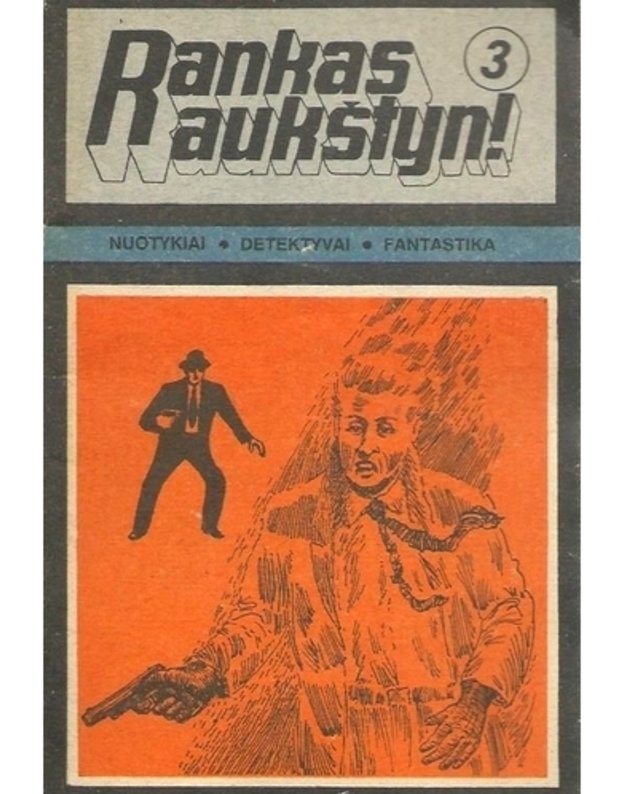 Rankas aukštyn 3 / 1990: Liesas žmogus. Nakties košmaras. Ispaniška skrynia. Šnipų medžiotojas. Fantomas - Hametas Dešilas. Koljeris Džonas. Kristi Agata. Pintas O. Suvestras Pjeras, Alenas Marselis