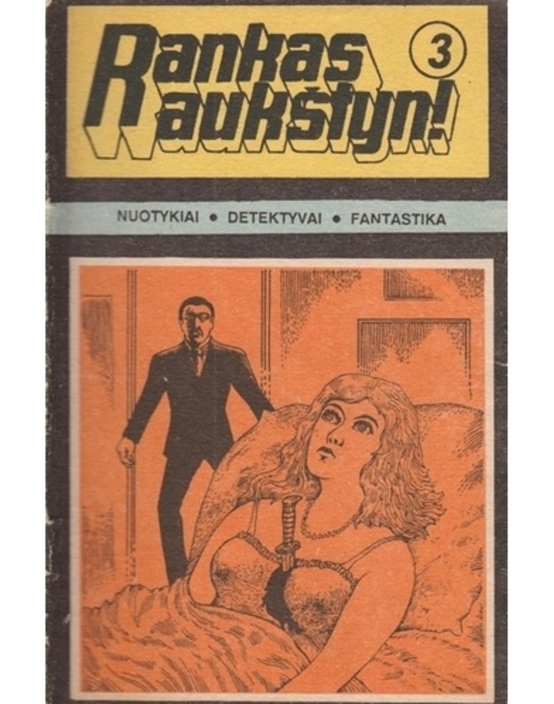 Rankas aukštyn 3 (7) 1991. Siaubingas radinys. Gaudynės. Amžinas žydas Kaune. Fantomas - Nikas Kartearis. Žoržas Simenonas. Justas Piliponis. S. ir M. Suvestrai