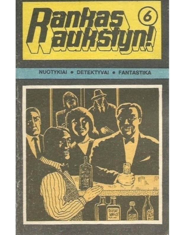 Rankas aukštyn 6 (10) 1991 / Kodėl nušovė lavoną. Ir nuplaus lietus pėdsakus. Fantomas - D. K. Batleris / P. Šatkus / P. Suvestras, M. Alenas