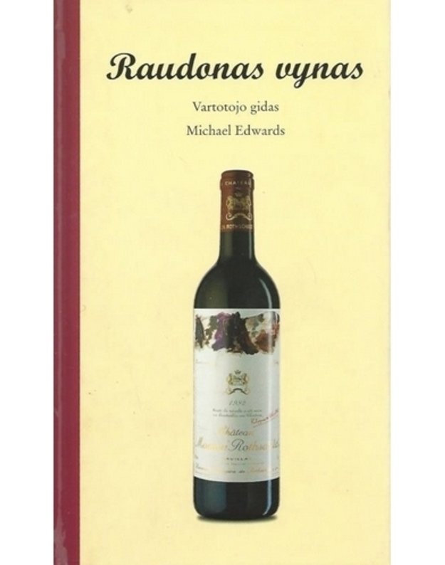 Raudonas vynas. Vartotojo gidas - Edwards Michael 