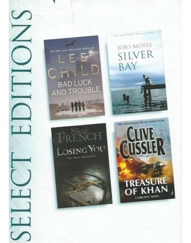 Reader's Digest Select Editions: Bad luck and trouble/ Silver bay/ Losing you/ Thresure of Khan - L. Child, J. Moyes, N. French, C. Cussler and D. Cussler