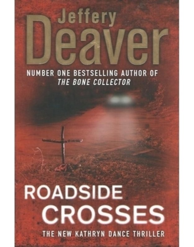 Roadside Crosses: A Kathryn Dance Novel  - Jeffery Deaver