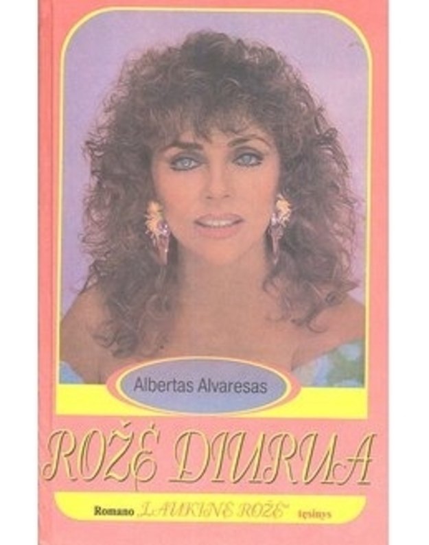 Rožė Diurua. Romanas - Alvaresas Albertas 