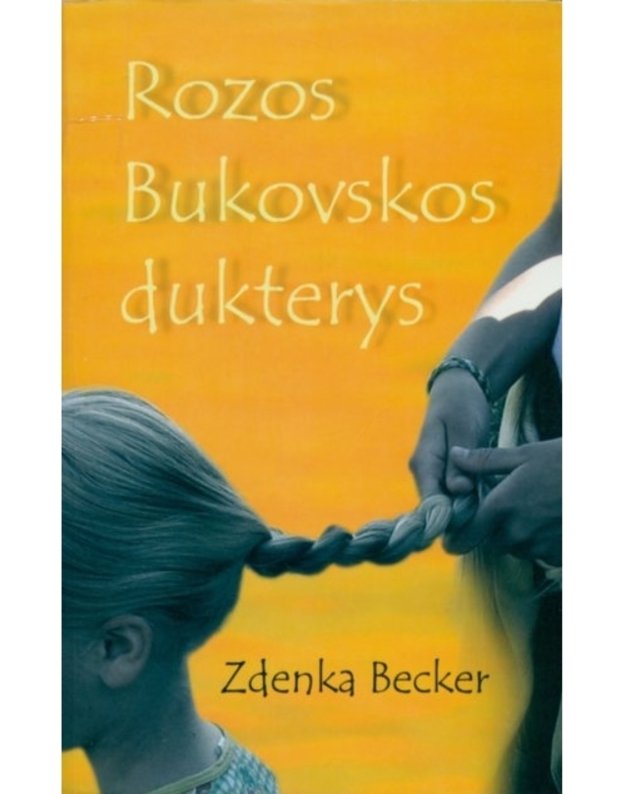 Rozos Bukovskos dukterys / Romanas - Becker Zdenka