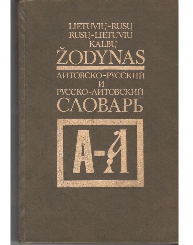 Lietuvių-rusų ir Rusų-lietuvių kalbų žodynas / 1993 - sudarė: I. Čekmonienė, O. Dundaitė, M. Sivickienė, V. Čekmonas