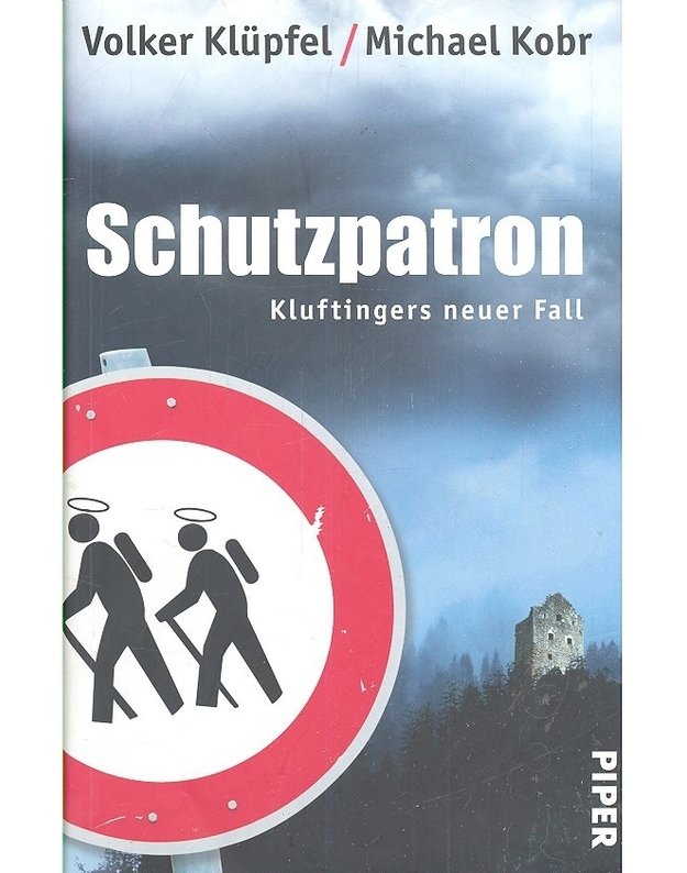 Schutzpatron. Kluftingers neuer Fall - Volker Klüpfel, Michael Kobr