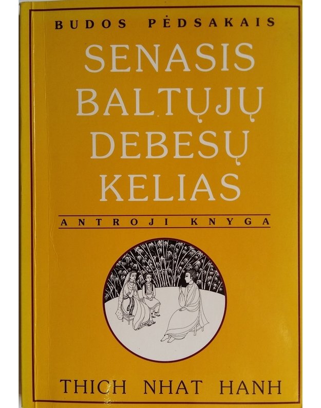 Senasis baltųjų debesų kelias II - Thich Nhat Hanh