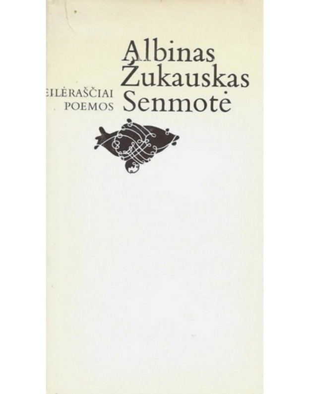 Senmotė. Eilėraščiai, poemos - Žukauskas Albinas 