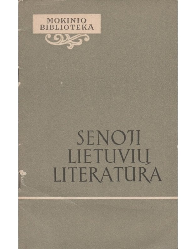 Senoji lietuvių literatūra / Mokinio biblioteka, 2-as leidimas - Pagal LTSR Švietimo ministerijos programą