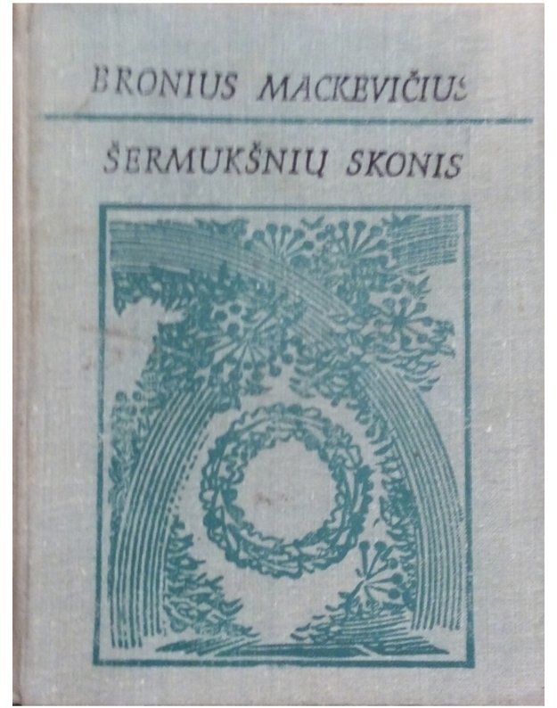 Šermukšnių skonis. Rinktinė - Mackevičius Bronius / su AUTOGRAFU