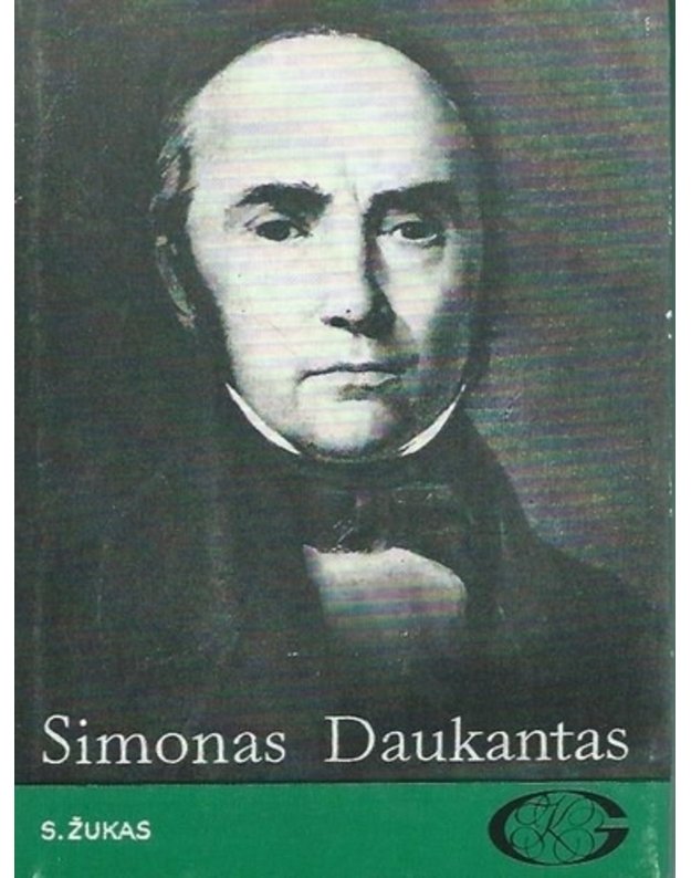 Simonas Daukantas. Gyvenimas ir kūryba - Žukas S.