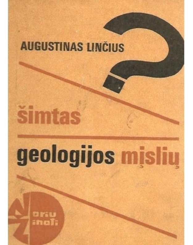 Šimtas geologijos mįslių / Noriu žinoti - Linčius Augustinas 