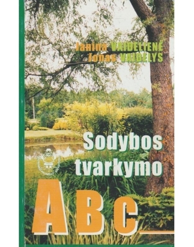 Sodybos tvarkymo ABC - Vaidelienė Janina, Vaidelys Jonas