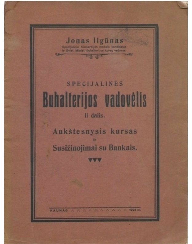 Specialinės Buhalterijos vadovėlis. II dalis - Jonas Ilgūnas