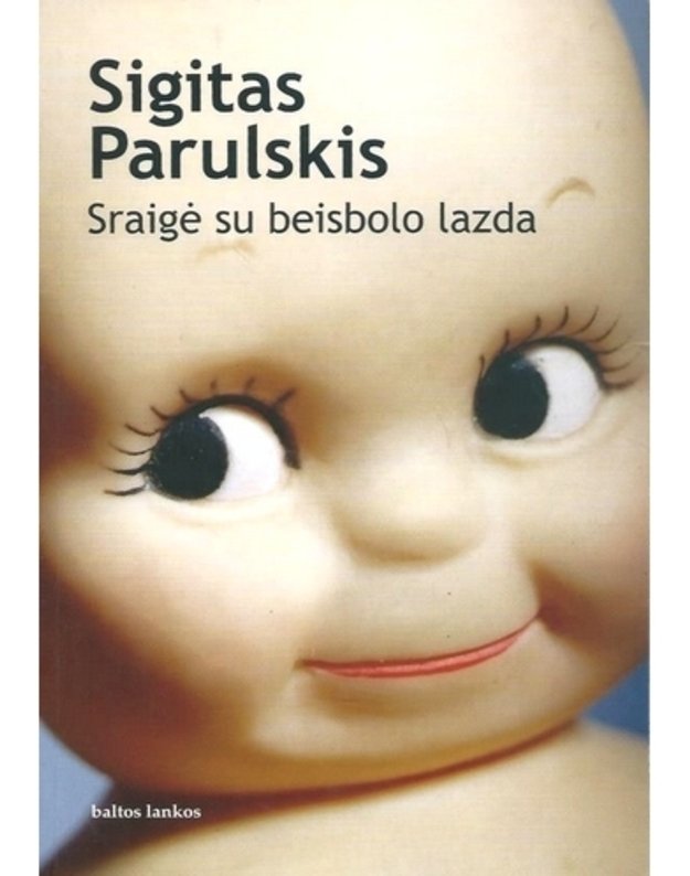 Sraigė su beisbolo lazda. Trumpos istorijos - Parulskis Sigitas 