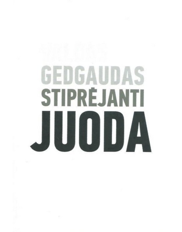 Stiprėjanti juoda - Valdas Gedgaudas