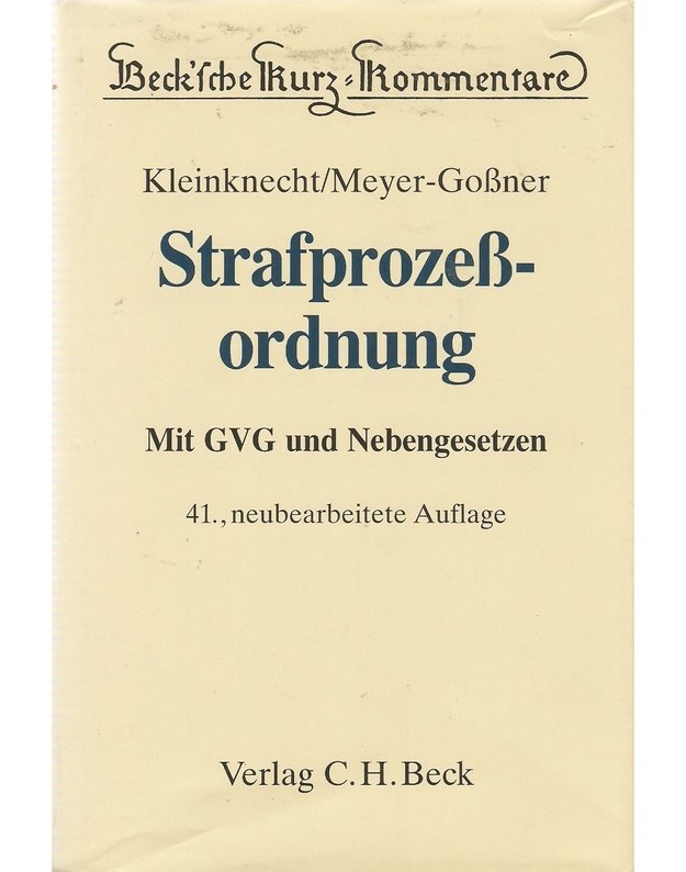 Strafprozeßordnung. Mit GVG und Nebengesetzen - Kleinknecht / Meyer-Goßner