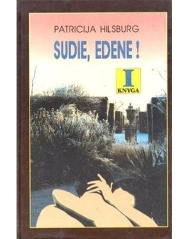 Sudie, Edene! I-II t. - Hilsburg Patricija