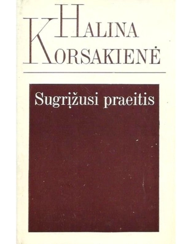 Sugrįžusi praeitis - Korsakienė Halina