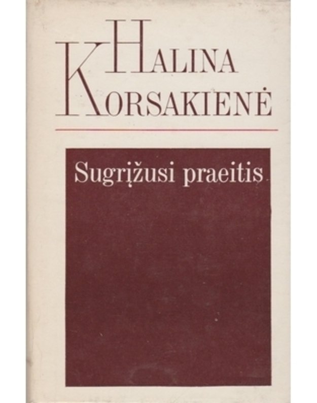 Sugrįžusi praeitis - Korsakienė Halina