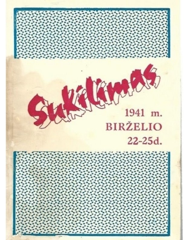 Sukilimas. 1941 m. birželio 22-25 d. - Martinionis A., sudarė ir parengė