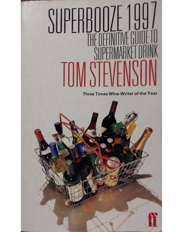 SuperBooze 1997: The Definitive Guide To Supermarket Drink - Tom Stevenson