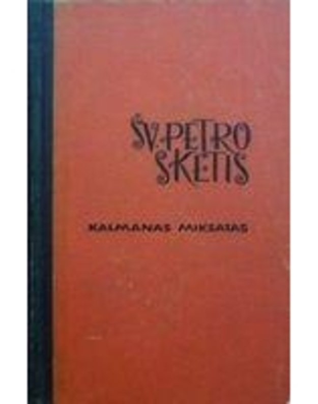 Šv. Petro skėtis. Romanas - Miksatas Kalmanas / Vengrija