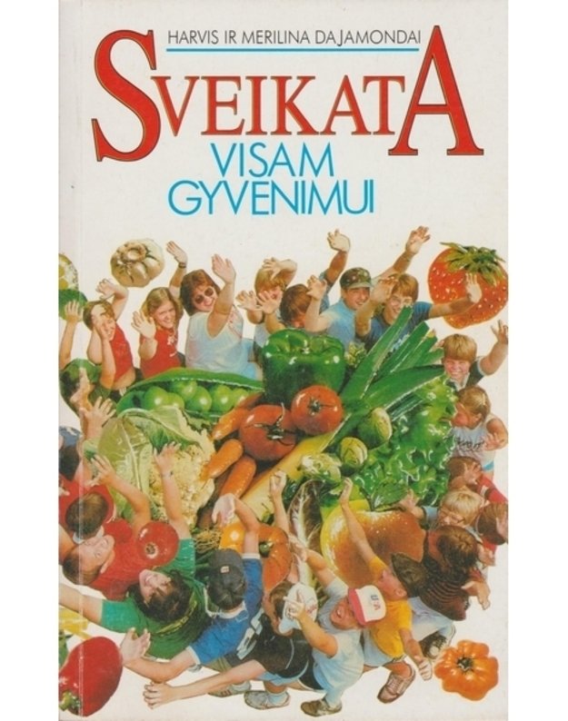 Sveikata visam gyvenimui / Sveiko gyvenimo mokykla - Dajamondai Harvis ir Merilina