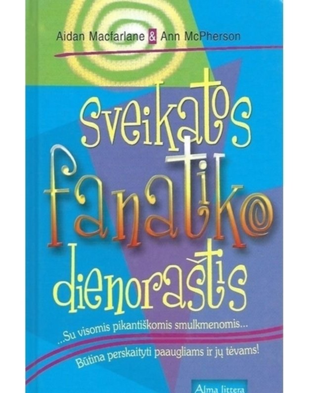 Sveikatos fanatiko dienoraštis - Aidan Macfarlane, Ann McPherson