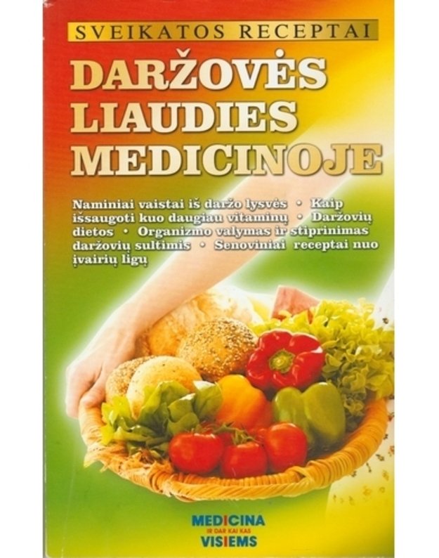 Sveikatos receptai: Daržovės liaudies medicinoje - 