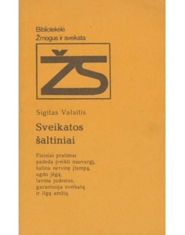 Sveikatos šaltiniai / Bibliotekėlė: Žmogus ir sveikata - Valaitis Sigitas