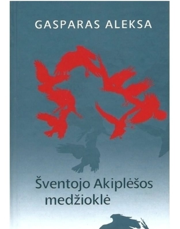 Šventojo Akiplėšos medžioklė - Gasparas Aleksa 