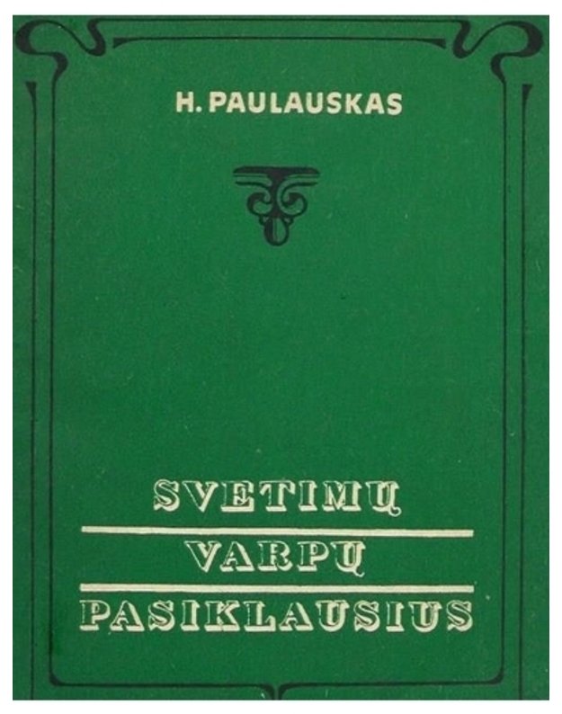 Svetimų varpų pasiklausius / Ateistinės pastabos - Paulauskas H. / su AUTOGRAFU