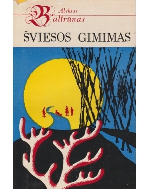 Šviesos gimimas. Apsakymai - Baltrūnas Aleksas