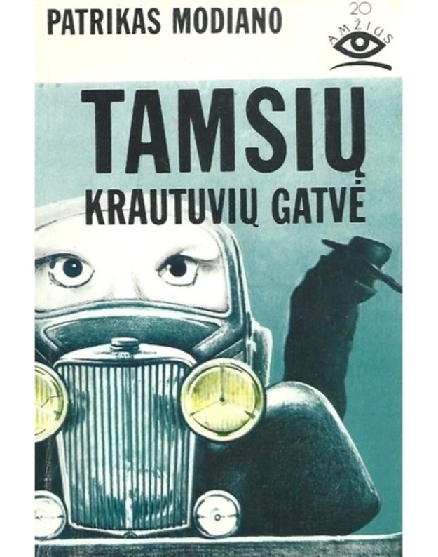 Tamsių krautuvių gatvė / 20 amžius - Modiano Patrikas 