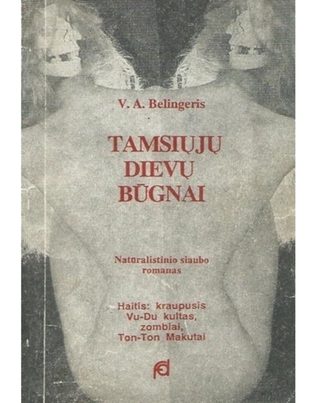 Tamsiųjų dievų būgnai / Natūralistinio siaubo romanas - Belingeris V. A.