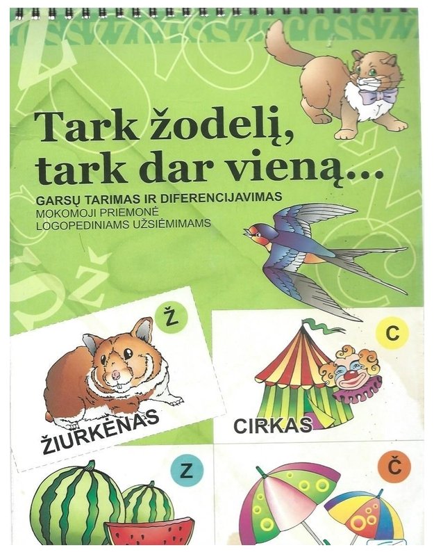 Tark žodelį, tark dar vieną... Garsų tarimas ir diferencijavimas (1 dalis) - Kriaučiukienė Ingrida 