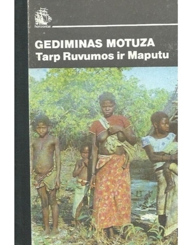 Tarp Ruvumos ir Maputu / Horizontai (Mozambikas, Afrika) - Gediminas Motuza