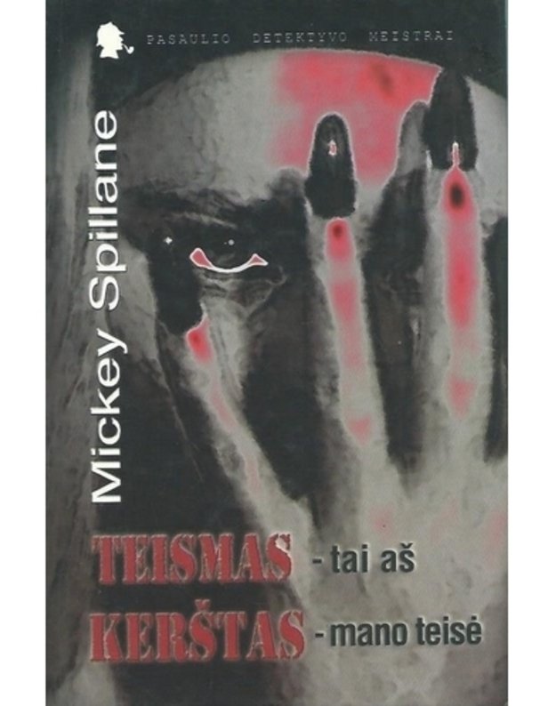 Teismas - tai aš. Kerštas - mano teisė - Spillane Mickey