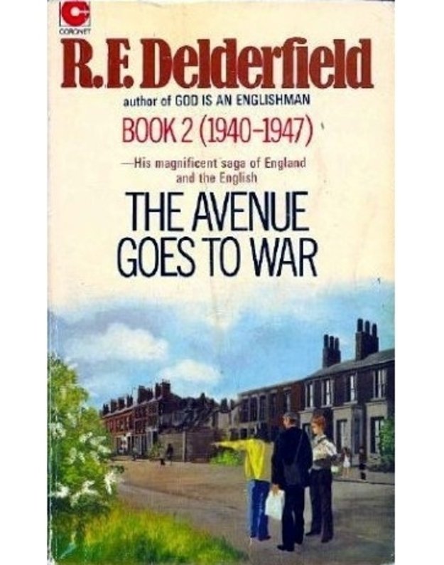 The Avenue Goes To War. Book II of The Avenue Story - R. F. Delderfield