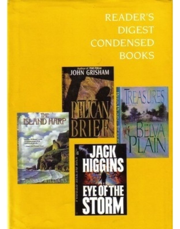 The Pelican Brief. Treasures. Eye Of The Storm. The Island Harp / Reader's Digest Condensed Books - John Grisham, Belva Plain, Jack Higgins, Jeanne Williams