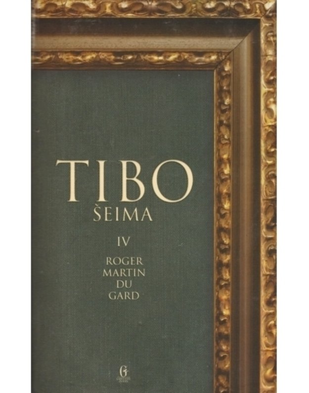 Tibo šeima IV t. / 2008 - Roger Martin du Gard