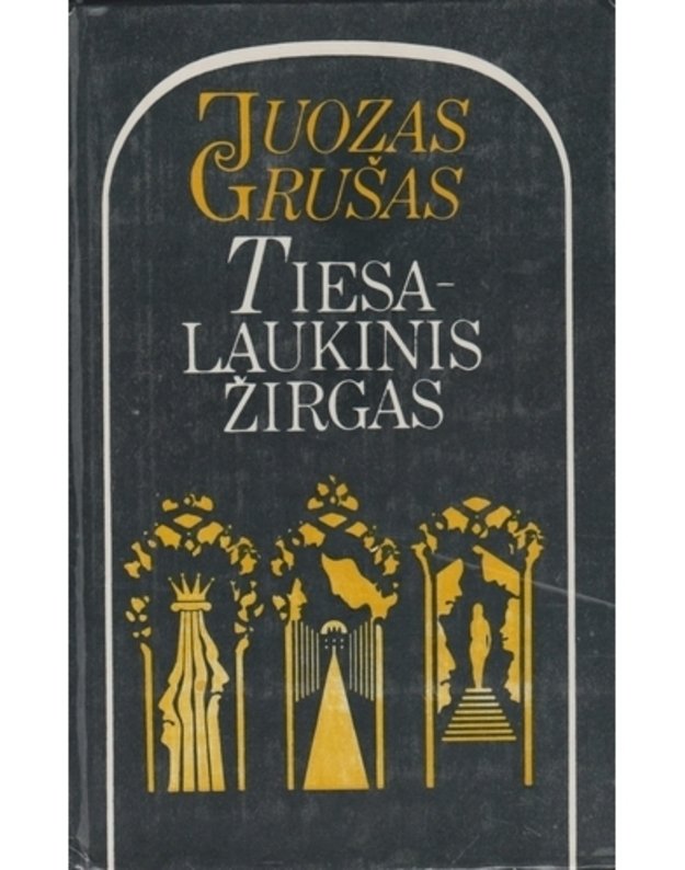 Tiesa - laukinis žirgas. Dramos:  Mykolas Glinskis. Virgailė. Suomiška pirtis - Grušas Juozas